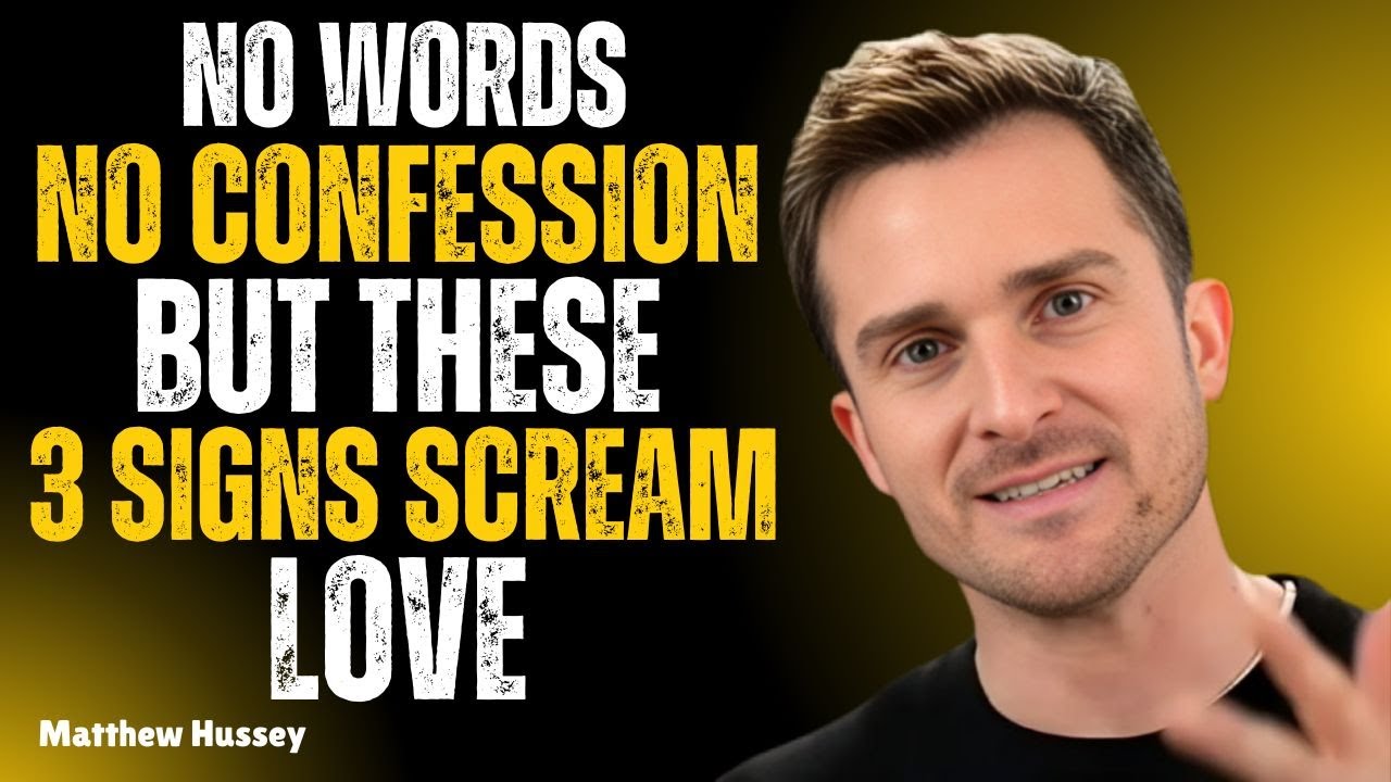 No Words, No Confession&mdash;But These 3 Signs Scream Love | MATHEW HUSSEY SPEECH