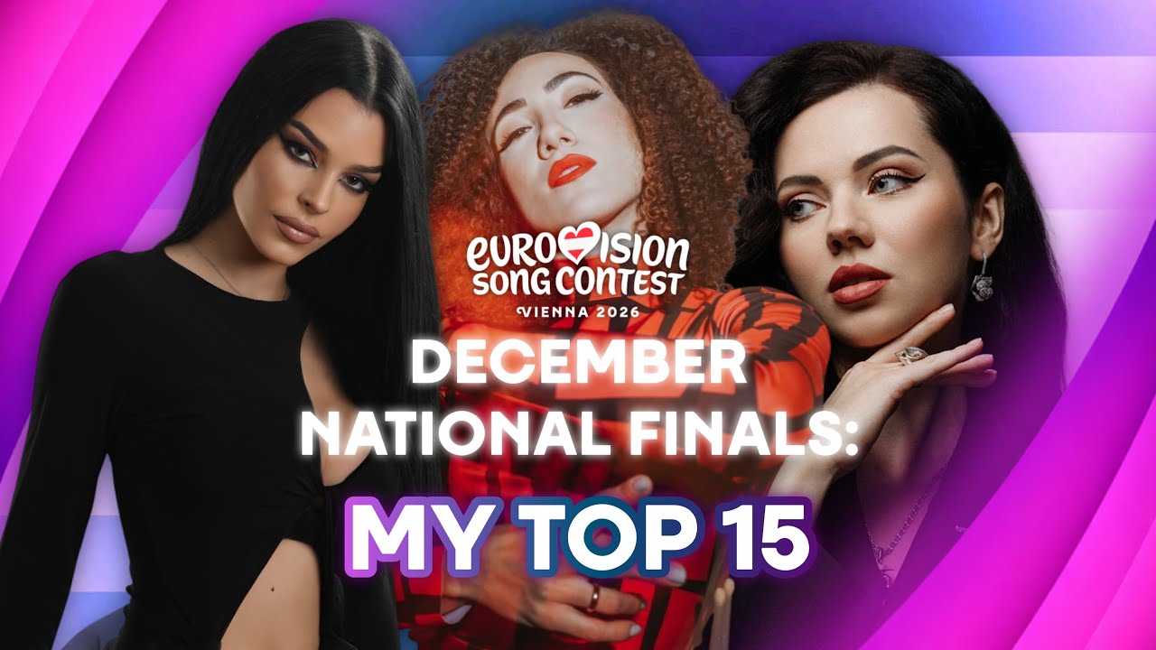 Eurovision 2026 National Finals: My Top 15 ⭐ | (includes: 🇦🇱 🇭🇷 🇪🇪 🇱🇻 🇱🇺 🇲🇹 🇲🇩 🇲🇪)