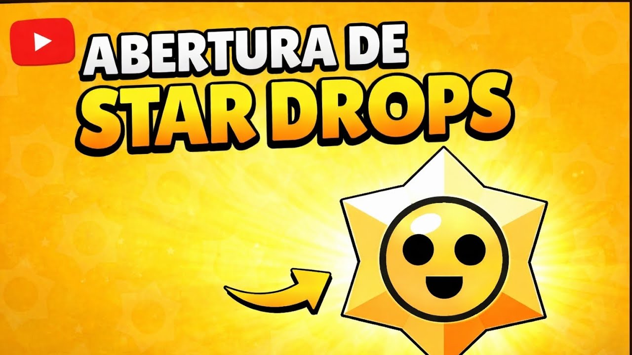 Abertura de star drops (Brawl Stars)