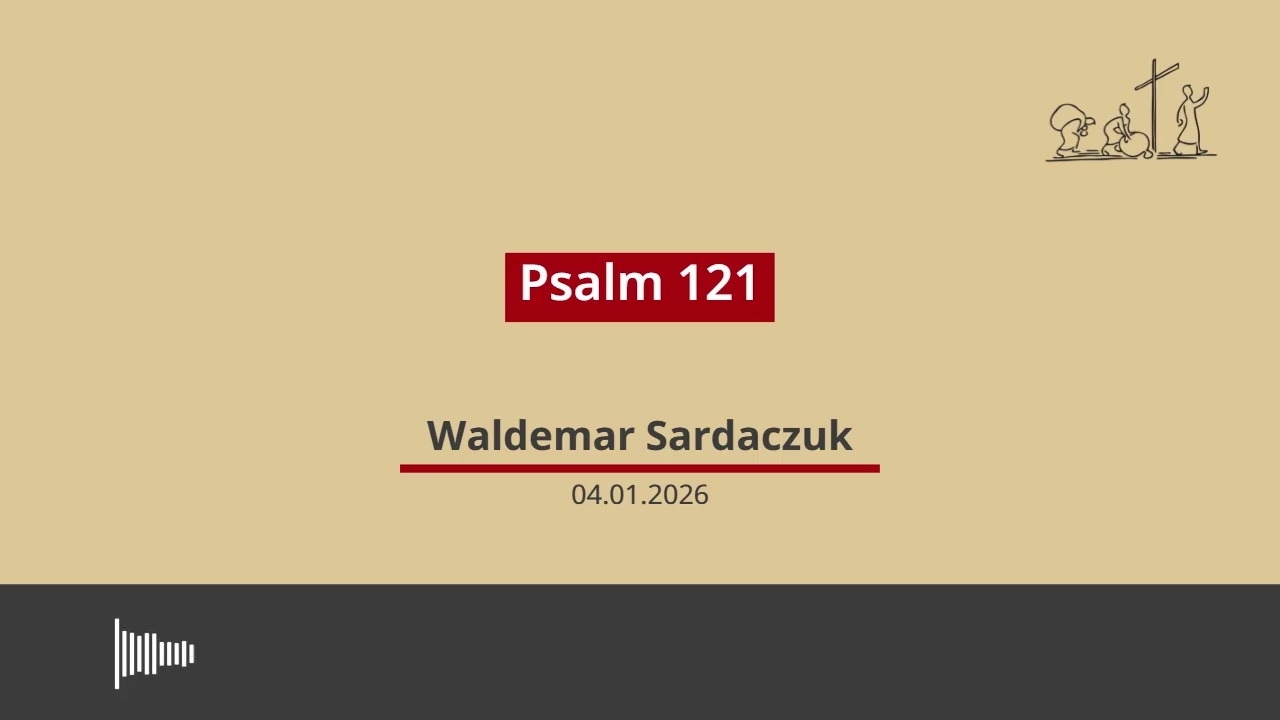04.01.2026 - Psalm 121, Predigt von Waldemar Sardaczuk