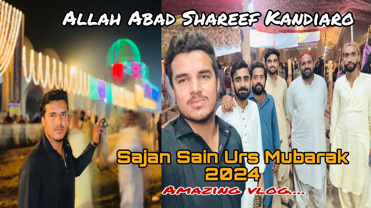 Allah Abad Shareef Kandiaro||Sajan Sain Urs Mubarak 2024||Haq Sajan Sain Haq❤️🙌🏻 ||Amzaing Vlog