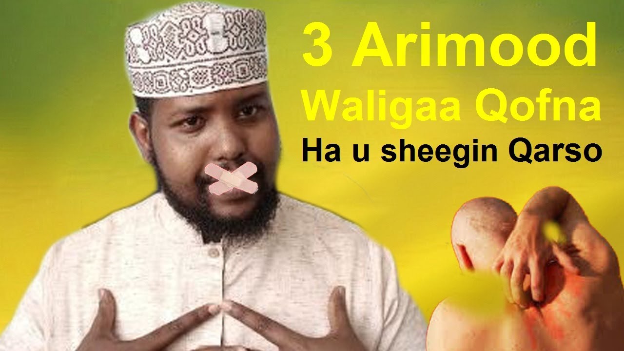 Afka ka xiro 3 Arimod an kaaga Digayo Ha u shegin waliga Qofna ka Qarso masiibo jirkaada ku Dhici !