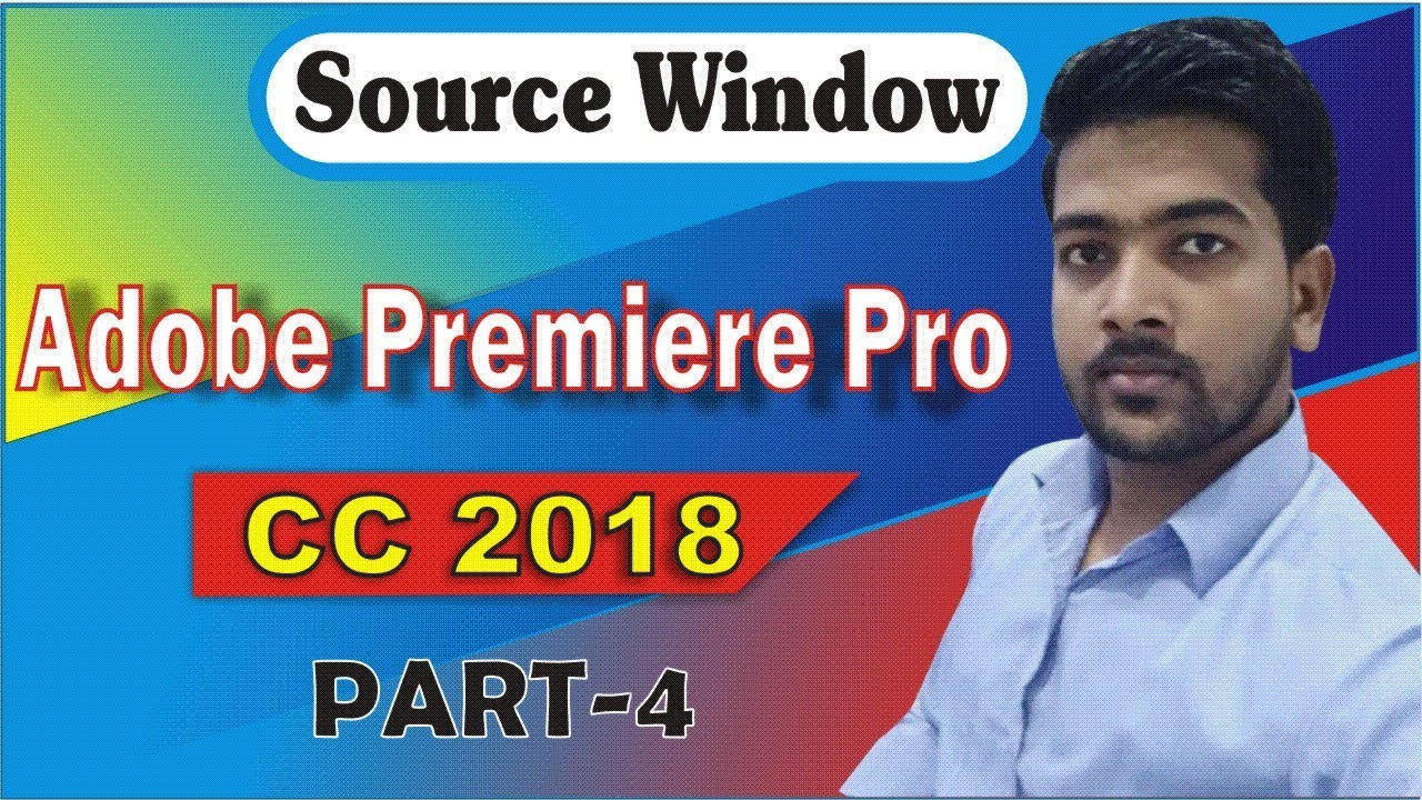 #PR-4 | Adobe Premiere Pro CC 2018 | Source Window | HINDI ME | Digitally enter|