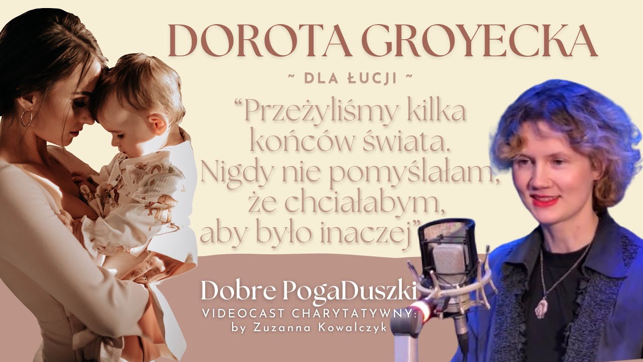 Dorota Groyecka: walka wbrew lekarzom by ratować córkę, oswajanie śmierci, koniec świata i szczęście
