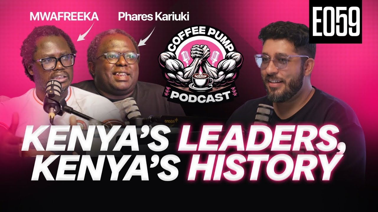 President Ruto, Kenya & Our History - Mwafreeka & Phares Kariuki | Coffee Pump (E059)