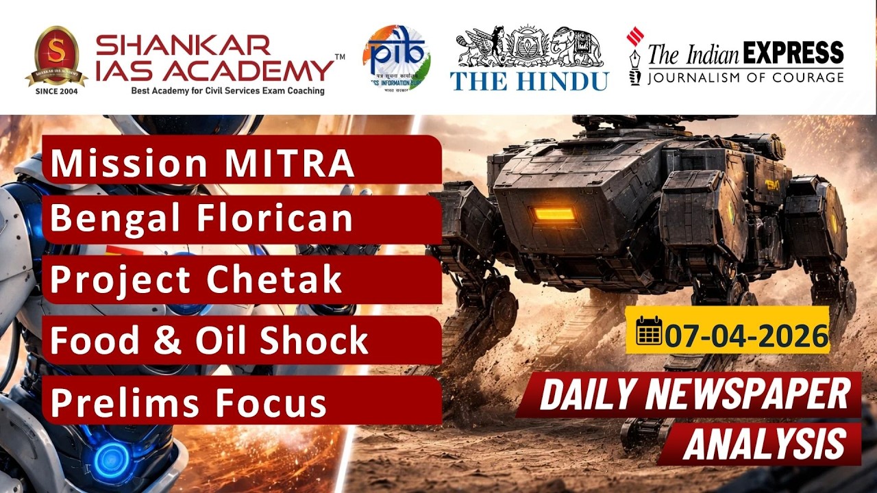 Daily Current Affairs Analysis | 07th April 2026 | Mission MITRA, Bengal Florican & Project Chetak