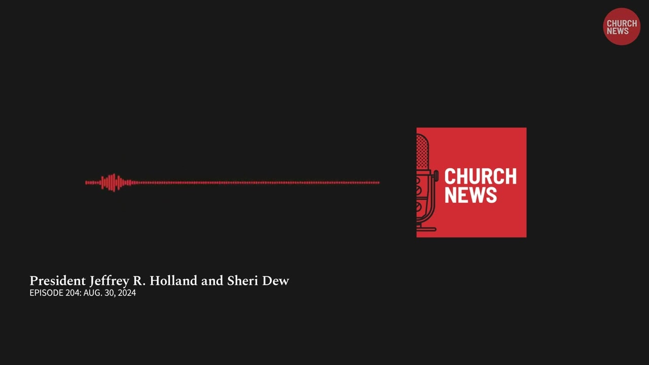 Episode 204: President Jeffrey R. Holland and Sheri Dew