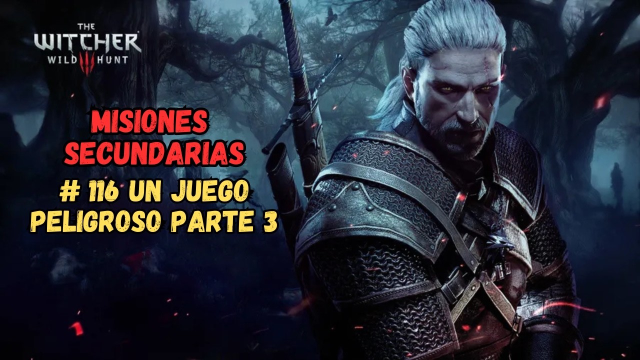 The Witcher 3 Wild Hunt Misiones Secundarias #116 Un juego peligroso Parte 3