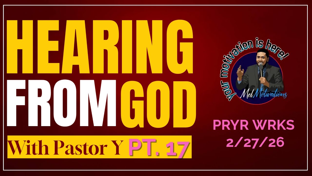 Pt. 17 - WHATS BLOCKING ME FROM HEARING THE VOICE OF GOD w/ Yvens Melidor | PRYR WRKS | (2/27/26)