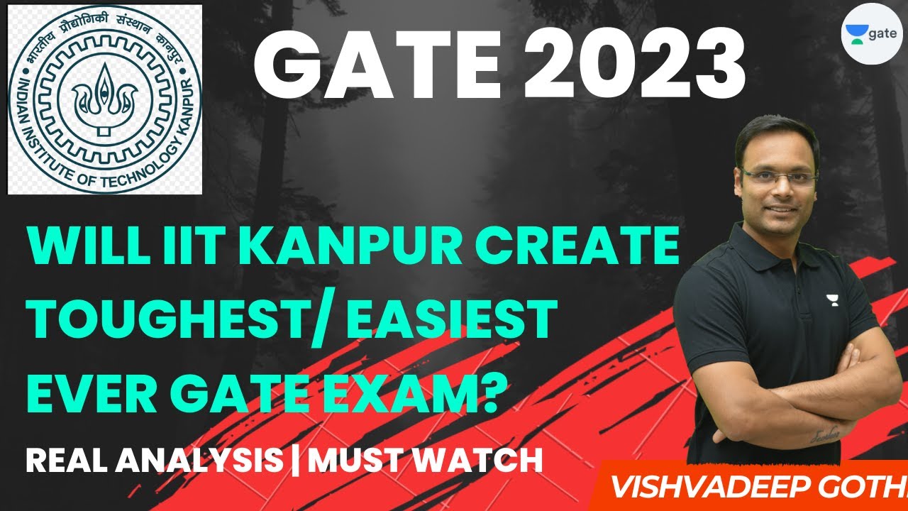 Will IIT Kanpur create the toughest/Easiest ever GATE Exam? | GATE 2023 | Vishvadeep Gothi
