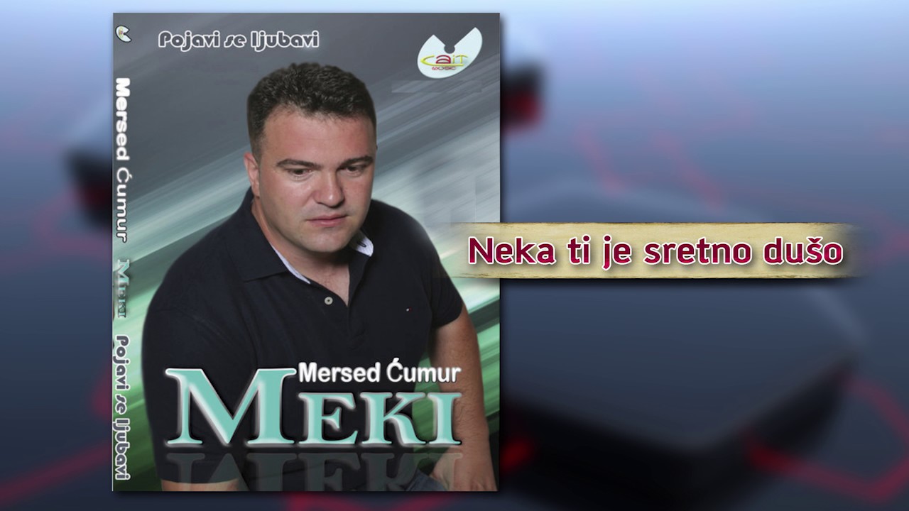 Mersed Cumur Meki - Neka ti je sretno duso - (Audio 2012)