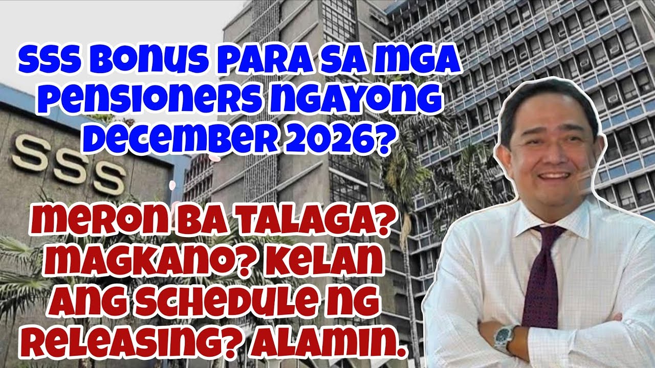 ✅️SSS BONUS FOR PENSIONERS NGAYONG DECEMBER 2026? MERON BA? MAGKANO AT KELAN ANG SCHEDULE? ALAMIN