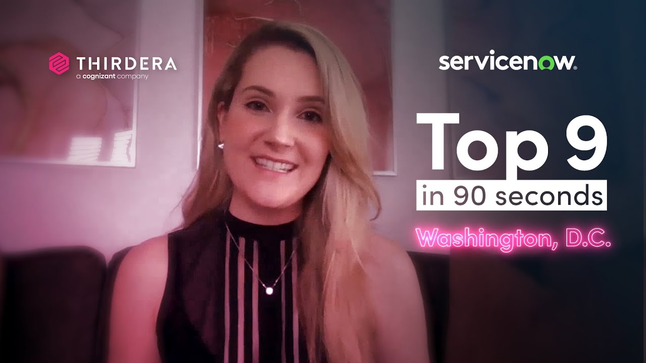 Top 9 in 90 Seconds: ServiceNow Washington D.C. Release