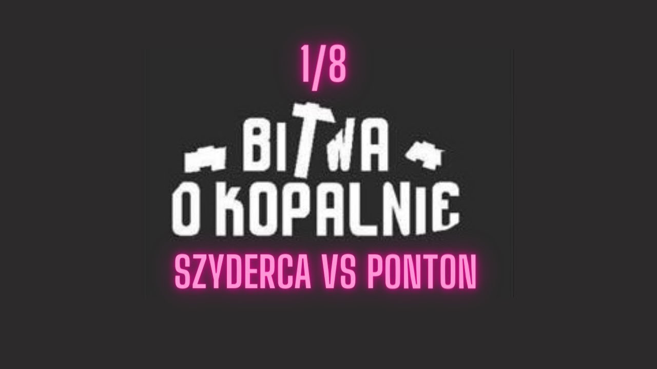SZYDERCA vs PONTON | Bitwa o Kopalnię(1/8)
