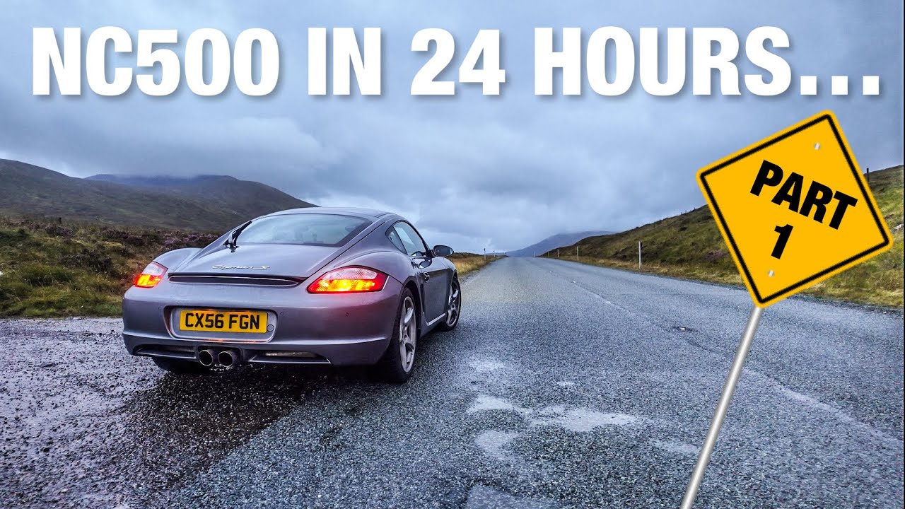 PART 1 | Completing Scotland's NC500 In One Day | Porsche Cayman 987.1 S