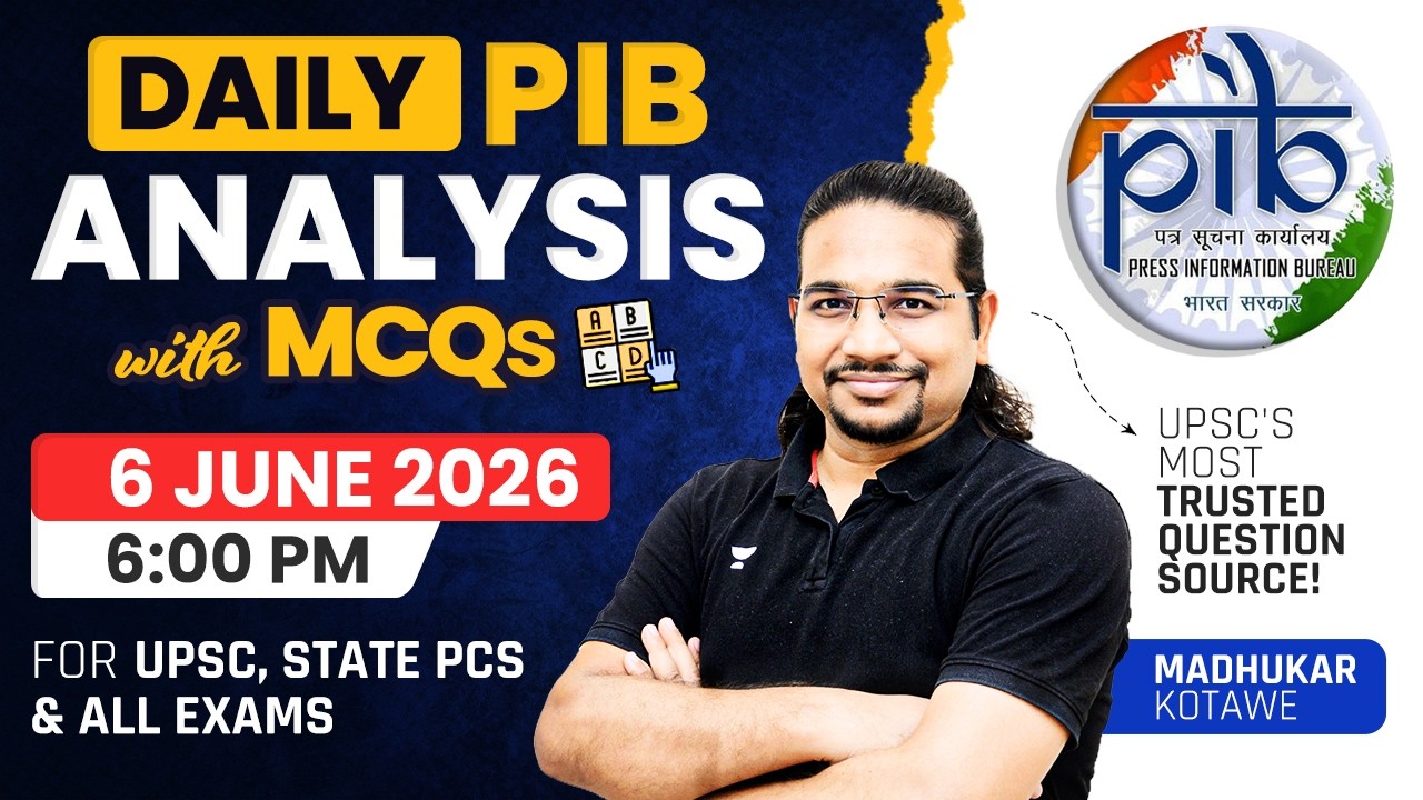 PIB Analysis with MCQ | 6 June 2026 Daily Current Affairs Analysis for All Exams | Madhukar Kotawe