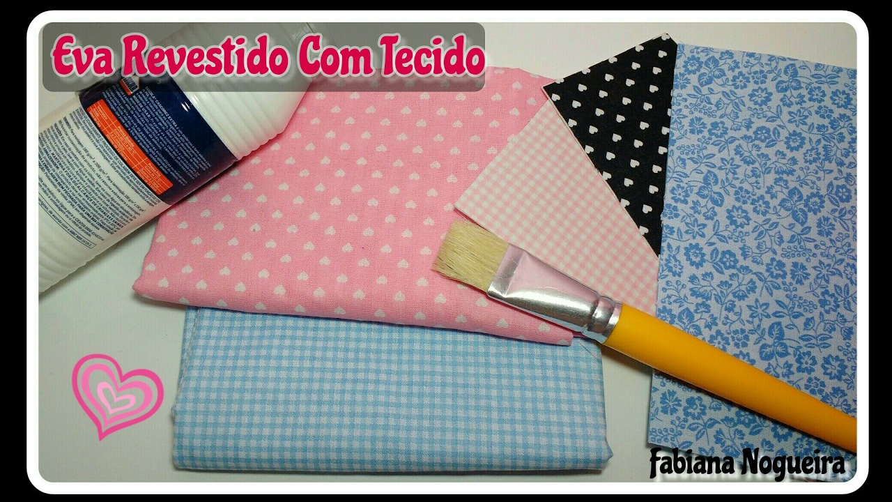 Como Revestir E.V.A com Tecido ✂📏💖