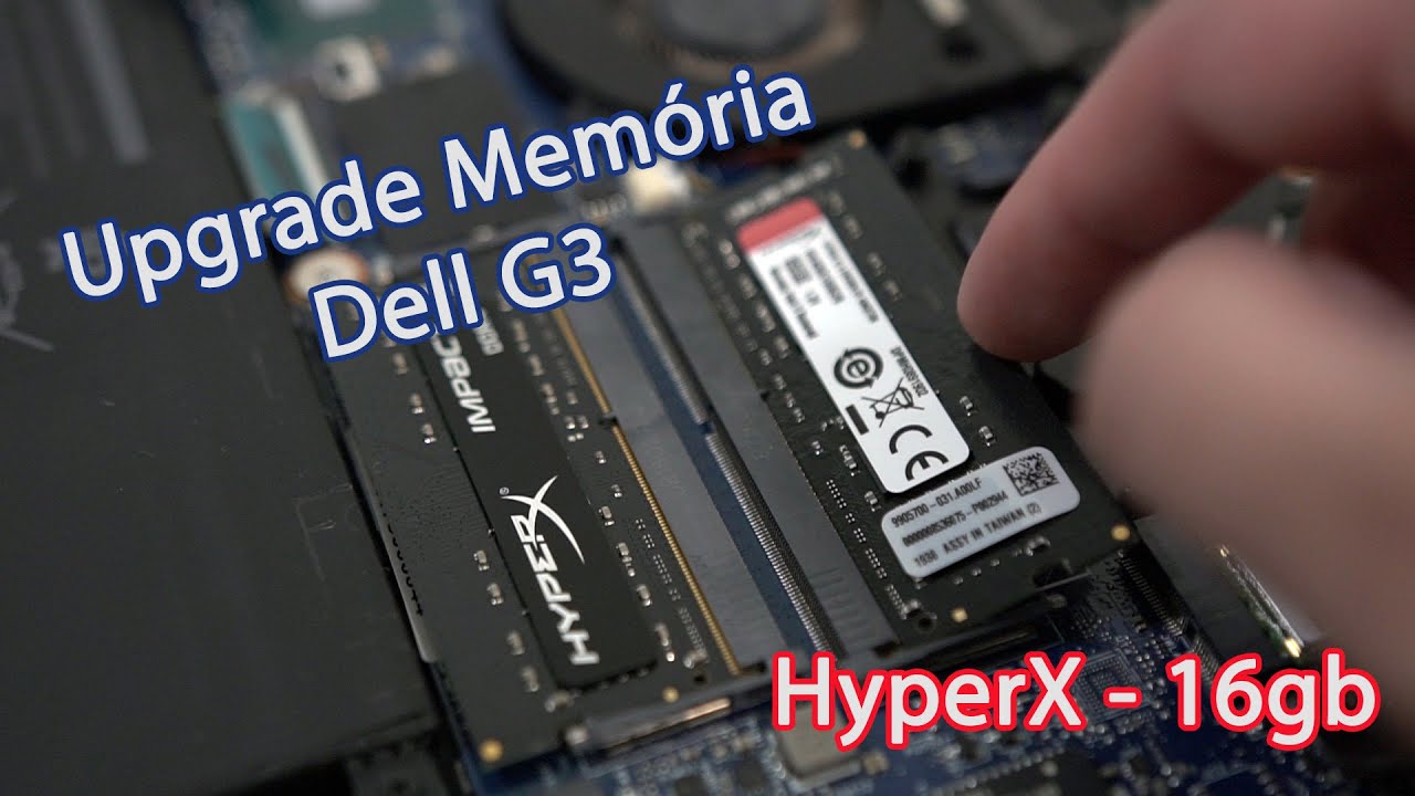 Upgrade memória Dell G3 - 16 GB HyperX - Instalação e Testes [Tech]