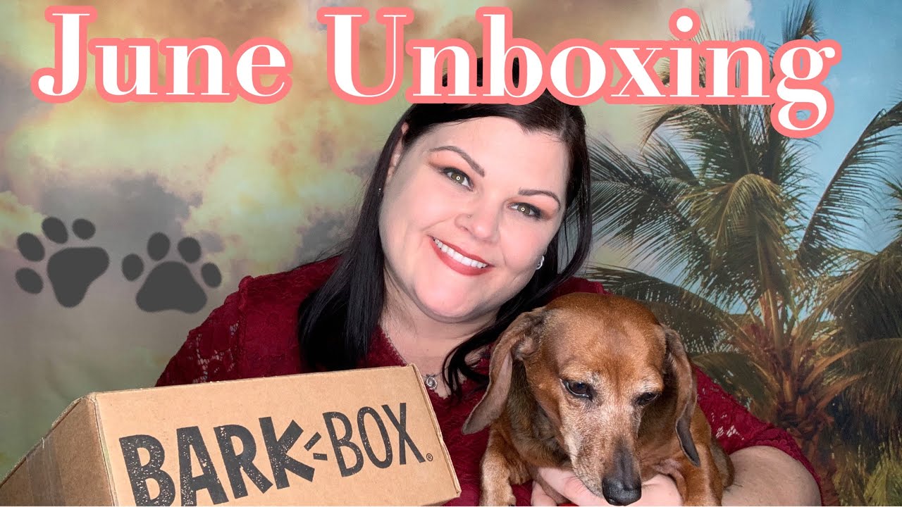 Bark Box 🐾 June Unboxing