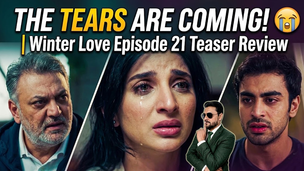 The Tears Are Coming! 😭 | Winter Love Episode 21 Teaser Review &ndash; Pakistani Drama &ndash; 4th June, 2026