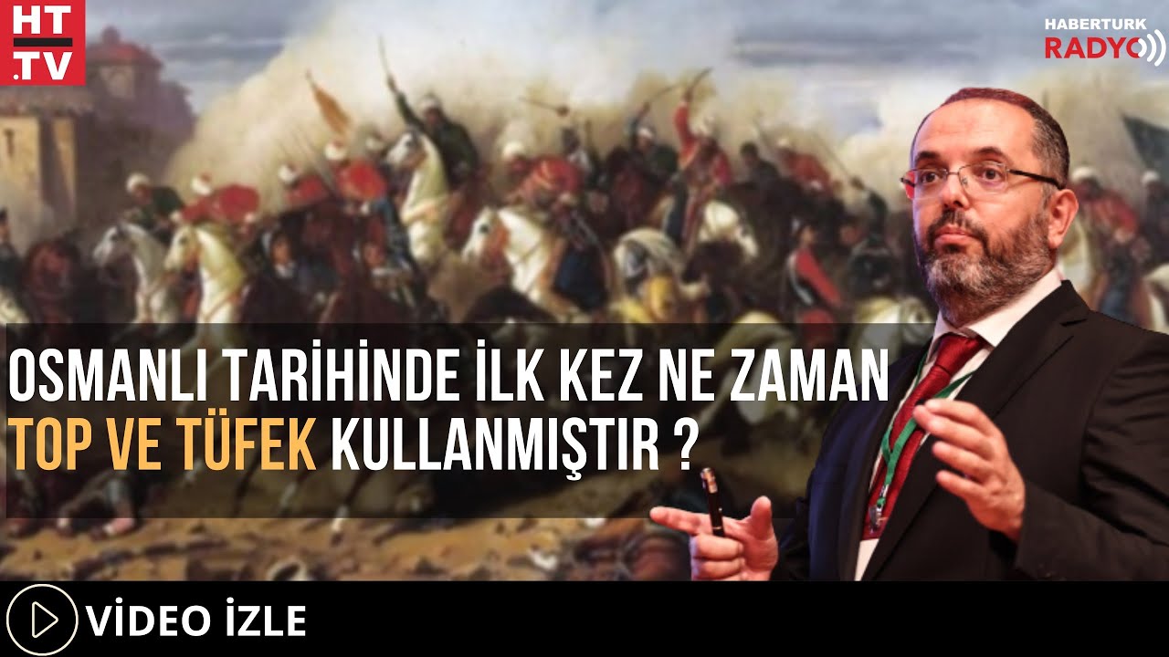 Osmanlı Tarihinde İlk Kez Ne Zaman Top Ve T&uuml;fek Kullanmıştır?