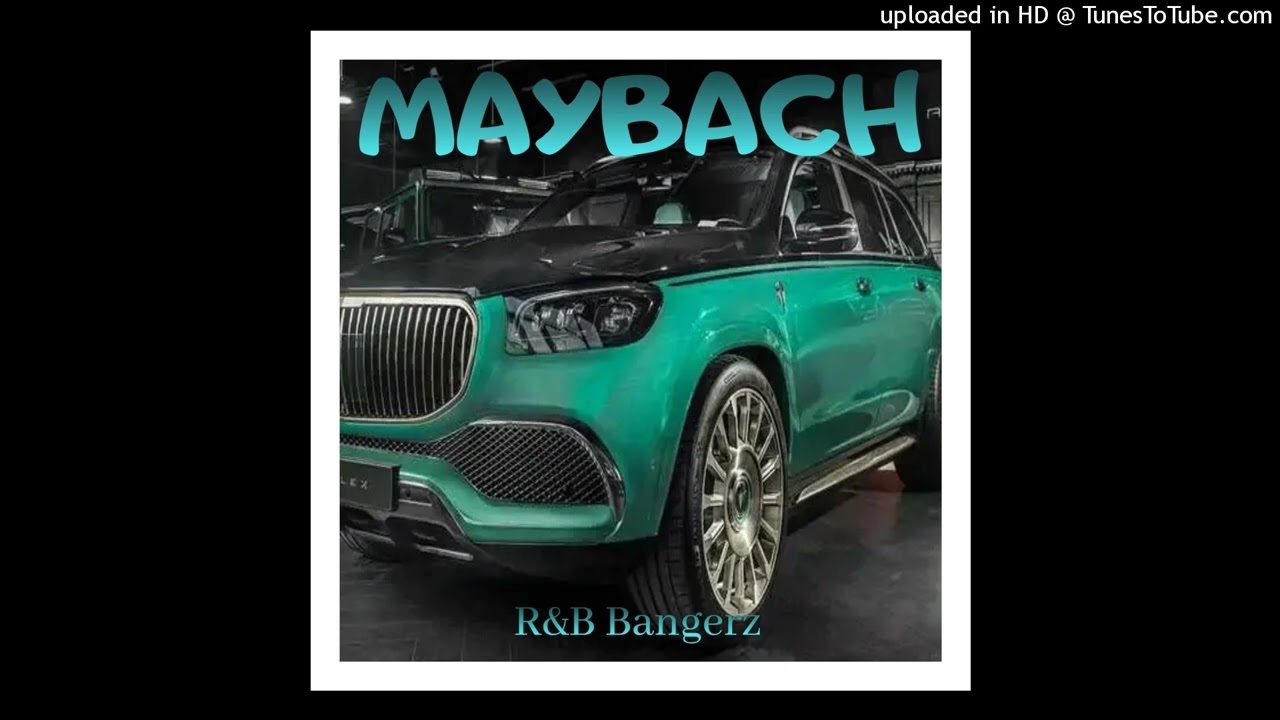 MAYBACH By (R&B BANGERZ)
