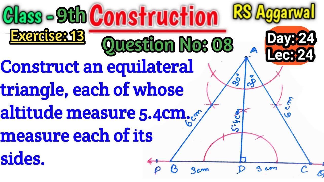 Construct an equilateral triangle each of whose altitude measure 5.4cm