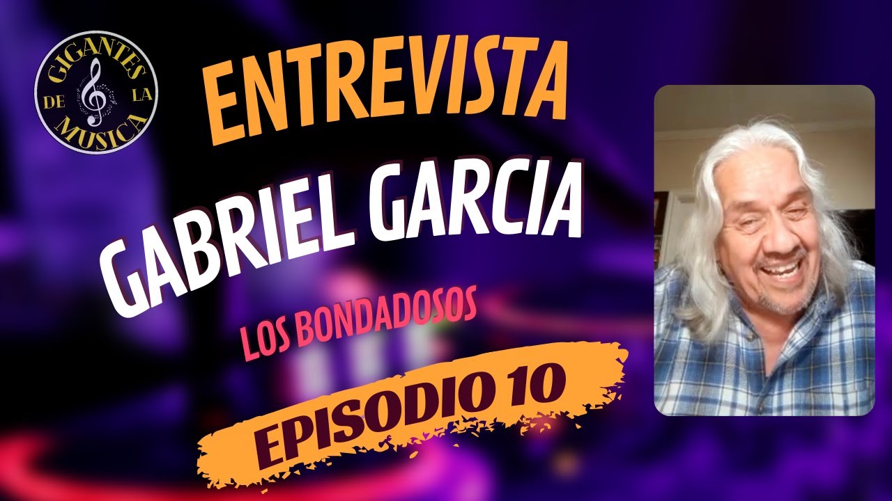 Gabriel Garcia - Los Bondadosos | Episodio 10 | Gigantes de la Musica