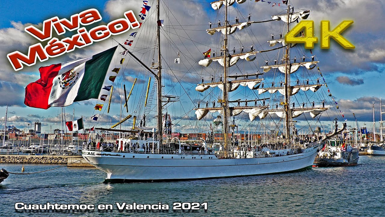 Viva México! ARM Cuauhtémoc BE 01 (Valencia 2021)  Parte 1