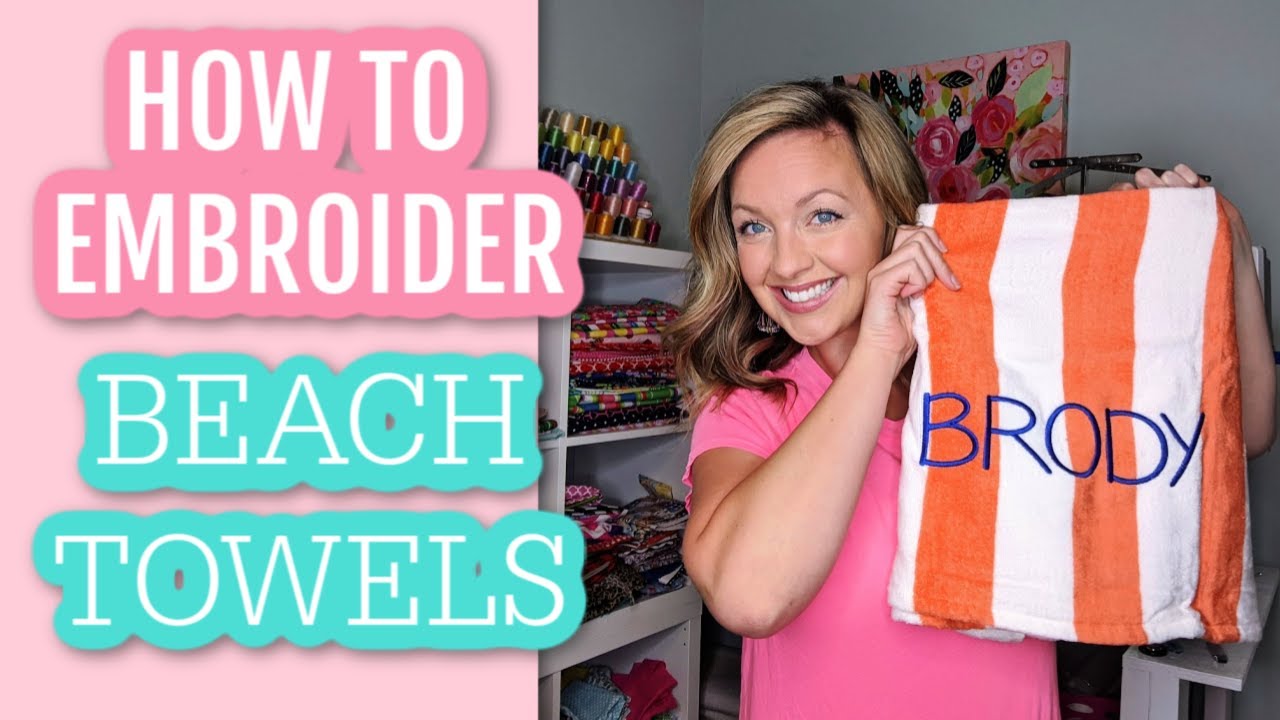 How to Embroider a Beach Towel: How to Monogram a Beach Towel : Machine Embroidery Tutorial