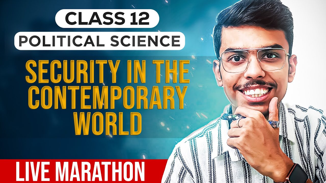 Security in the Contemporary World Class 12 Political Science One Shot for Board Exams 2025