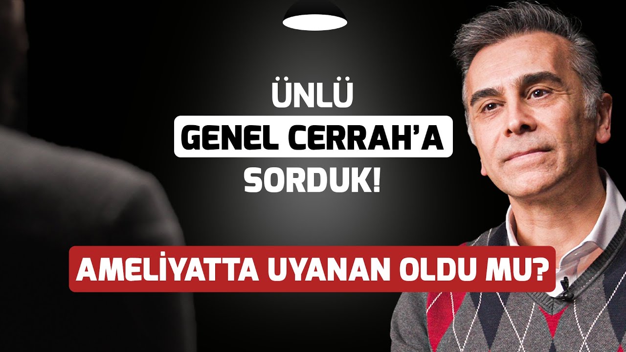 1000'den Fazla Ameliyat Yapmış Genel Cerrah'a Sorduk! Hiç Ameliyatta Uyanan Oldu Mu?