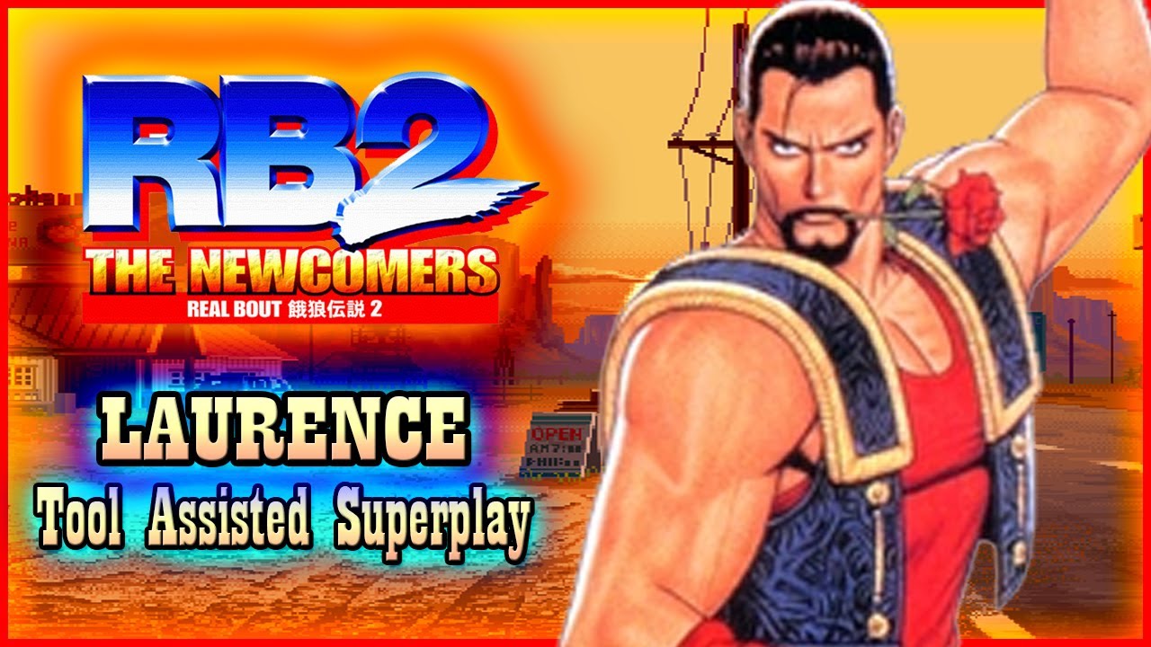 【TAS】REAL BOUT FATAL FURY 2: THE NEW COMERS - LAWRENCE (WITH RED LIFE)🐂