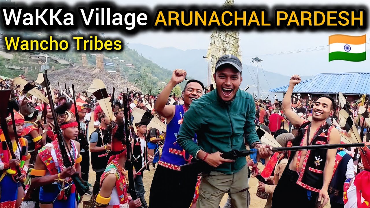 🇮🇳 INDIA | Oriah Festival Wakka Village In ARUNACHAL PARDESH | Wancho Tribes In Arunachal Pardesh |