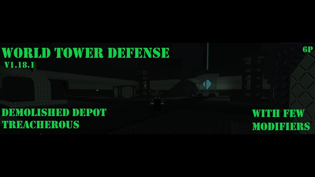 demolished depot treacherous 6p 4 modifiers (world tower defense)