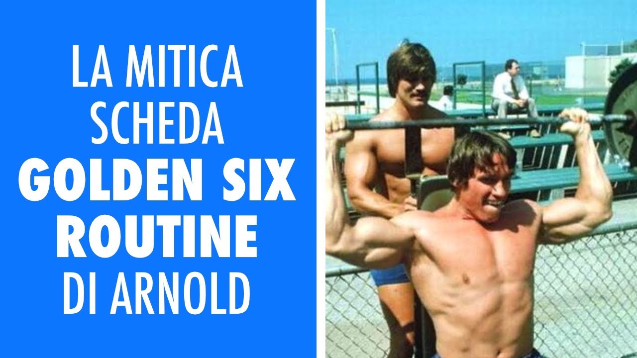La Mitica GOLDEN SIX ROUTINE di Arnold Schwarzenegger