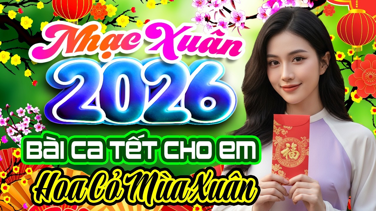 Bài Ca Tết Cho Em🌸LK Nhạc Xuân Remix Đón Năm Mới An Khang Thịnh Vượng, Nhạc Tết Sôi Động 2026