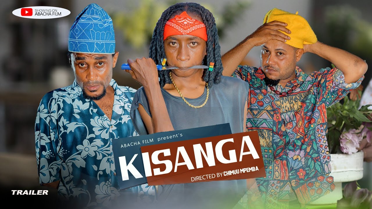 KISANGA- TRAILER COMING SOON #ABACHAFILM