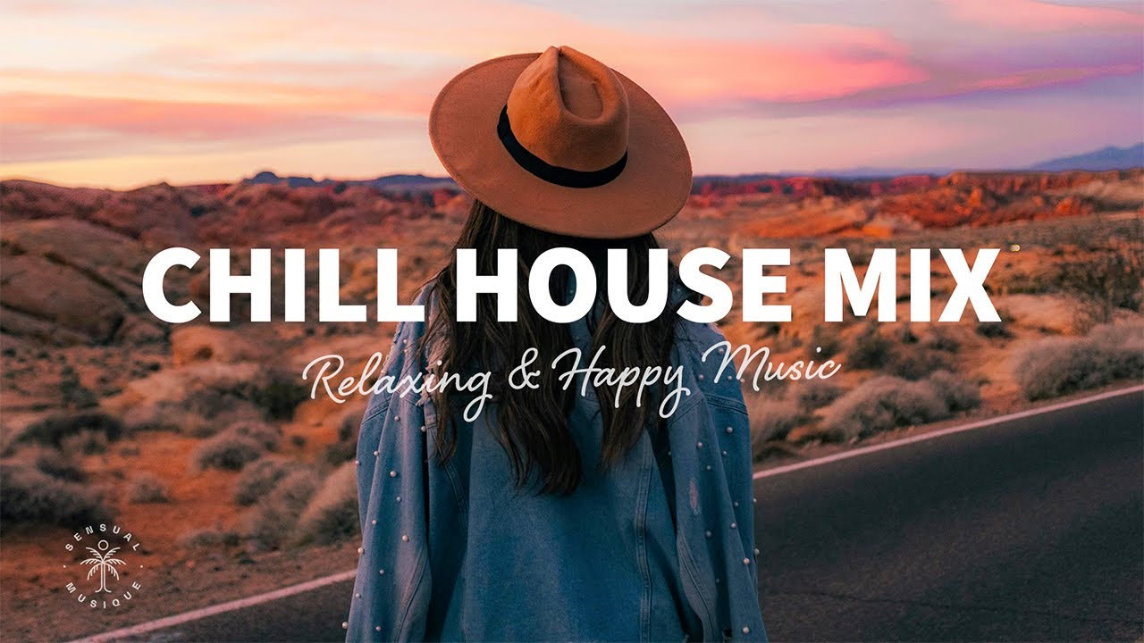 Chill House Mix 🌴 Relaxing & Happy Music