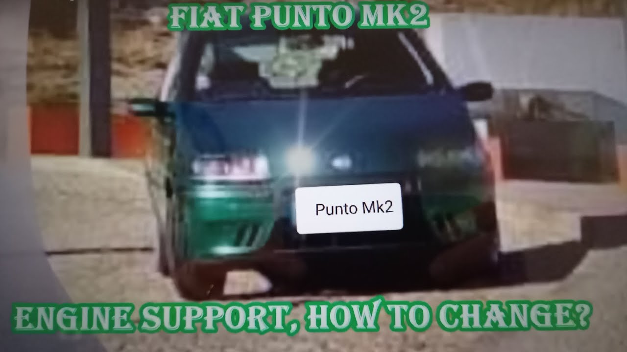 Fiat Punto MK2 engine support, how to change?