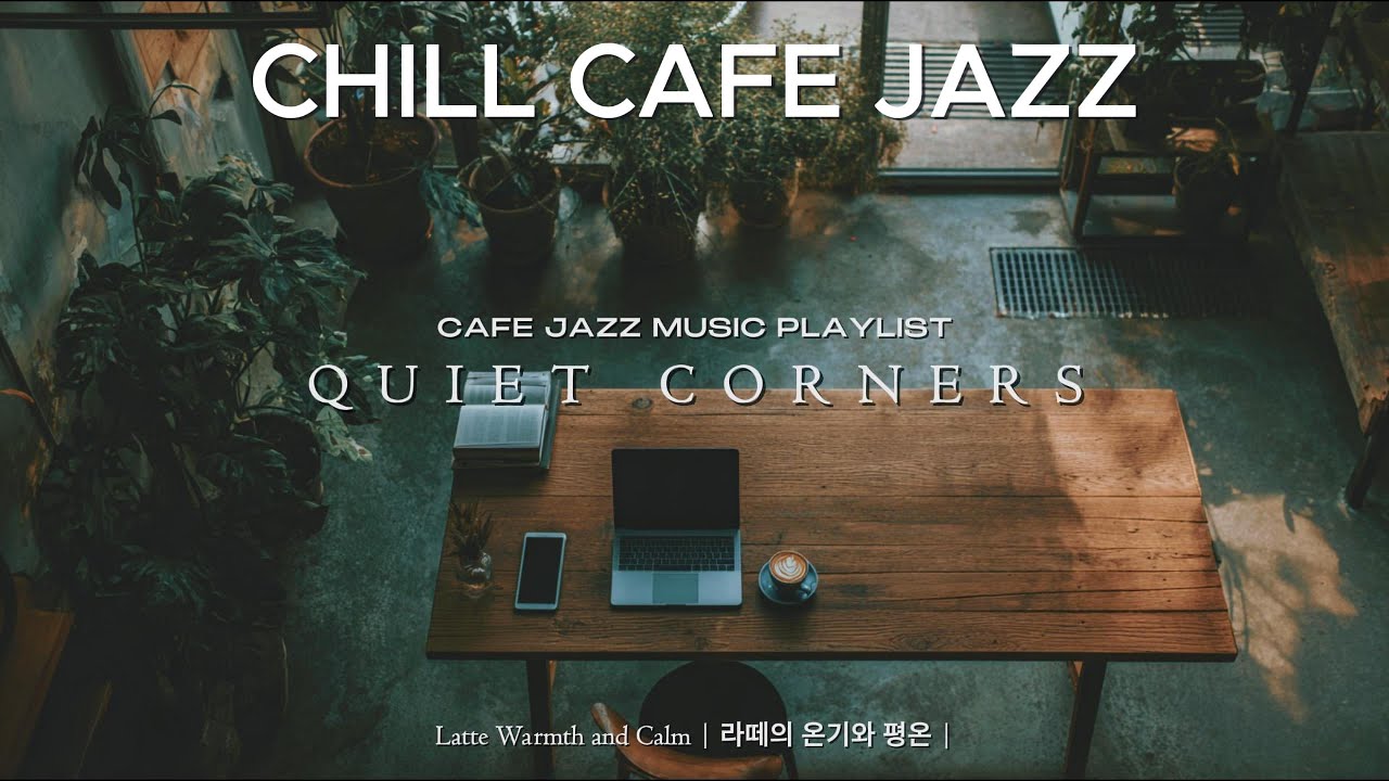 Café Jazz for Study and Work | Latte Warmth and Calm 라떼의 온기와 평온 | Quiet Corners