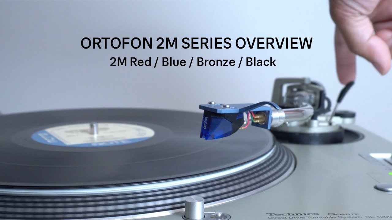 Ortofon 2M Series Overview: 2M Red vs. Blue, 2M Bronze vs. Black