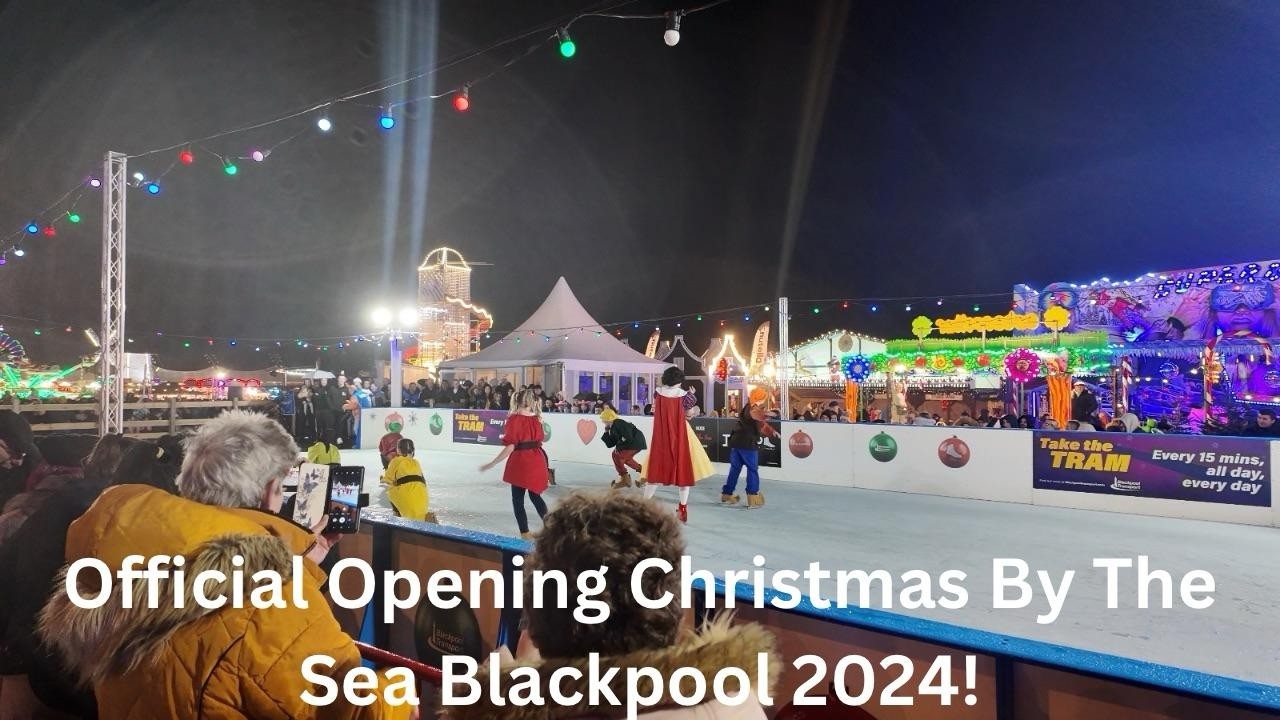 Официальное открытие Christmas By The Sea в Блэкпуле 2024