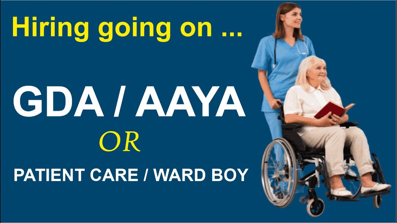 GDA /AAYA /PATIENT CARE /WARD BOY Role and Responsibilities at hospital || Free training & Free Job