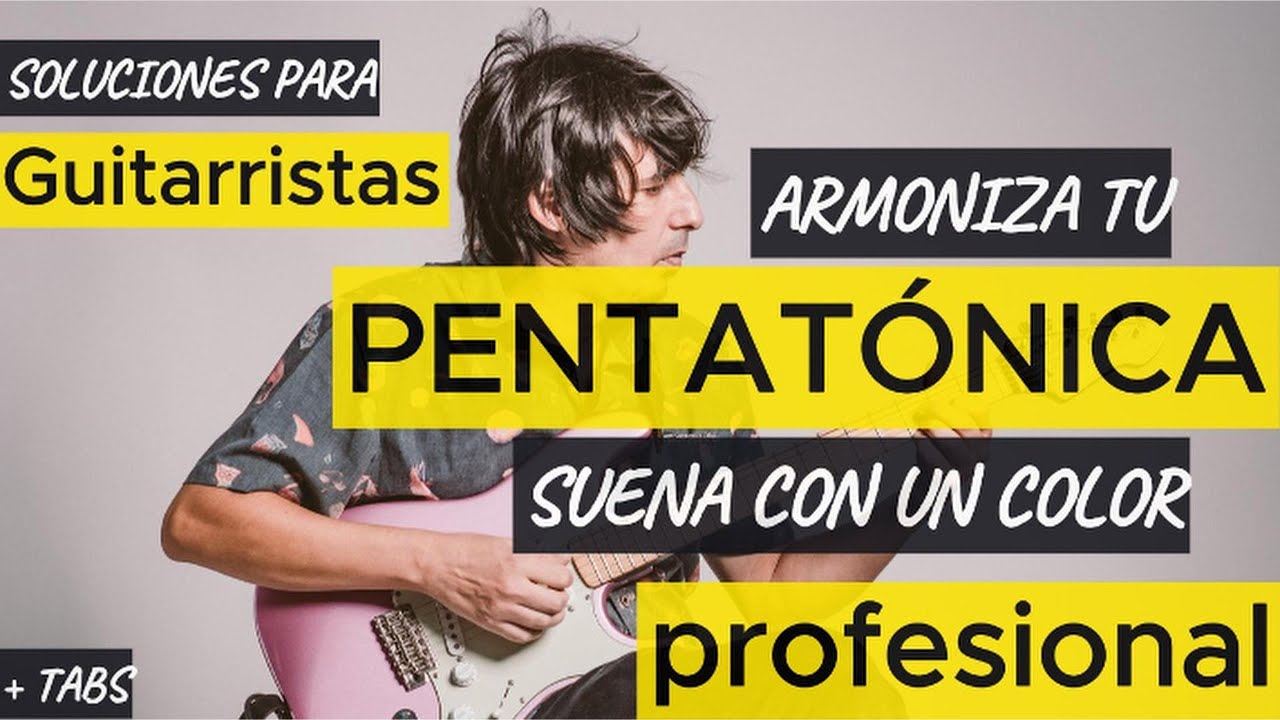 Soluciones para Guitarristas: ARMONIZA LA ESCALA PENTATÓNICA , estilo JOE PASS   + TABS