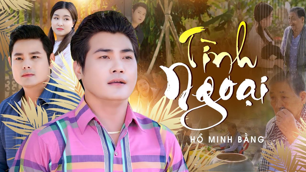 Tình Ngoại - Hồ Minh Bằng | Official Music Video