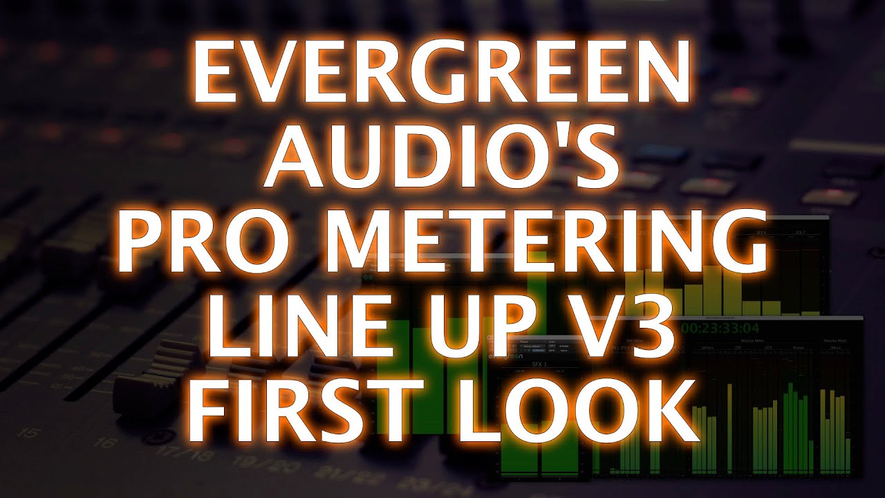 Evergreen Audio Professional Metering Lineup v3 - First Look