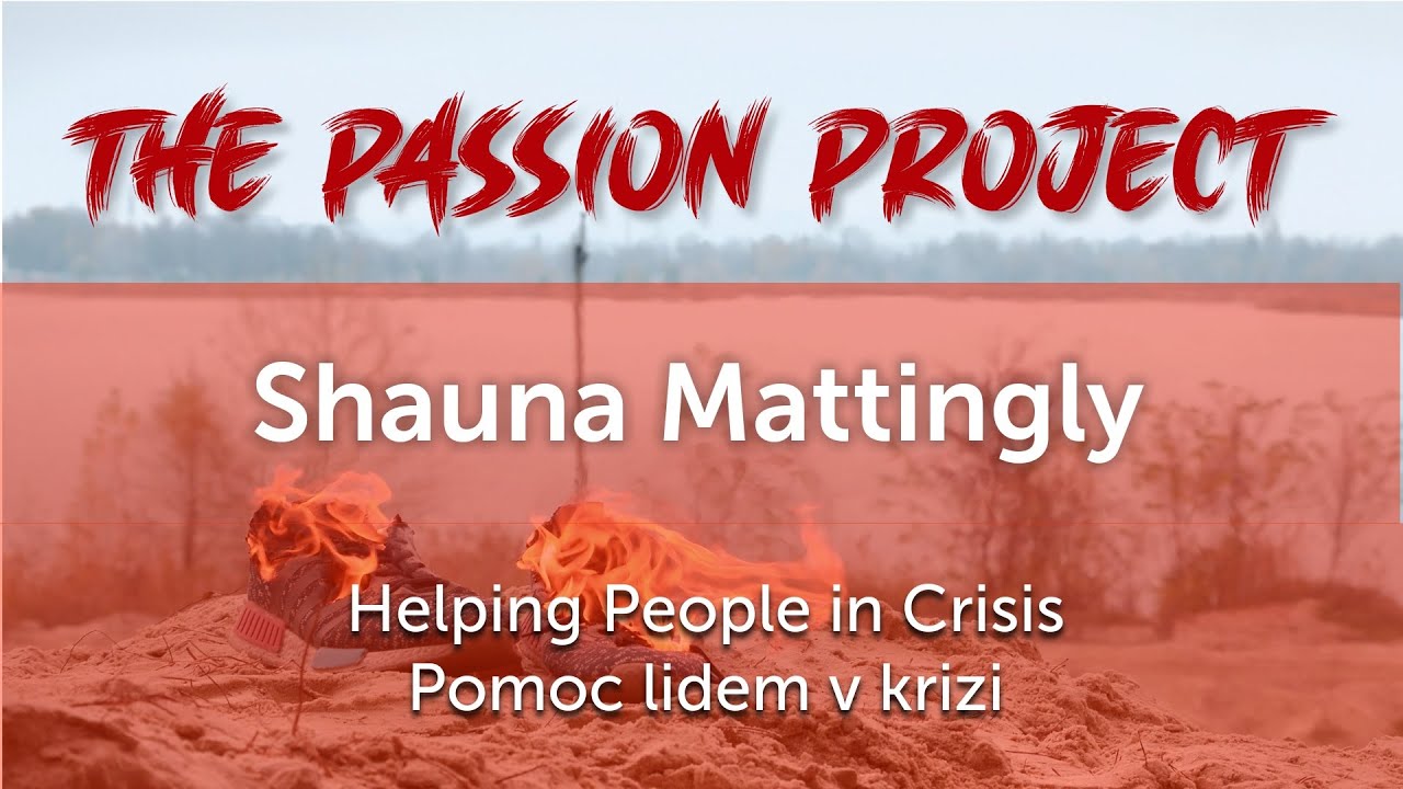 Shauna Mattingly - Helping People in Crisis / Pomoc lidem v krizi