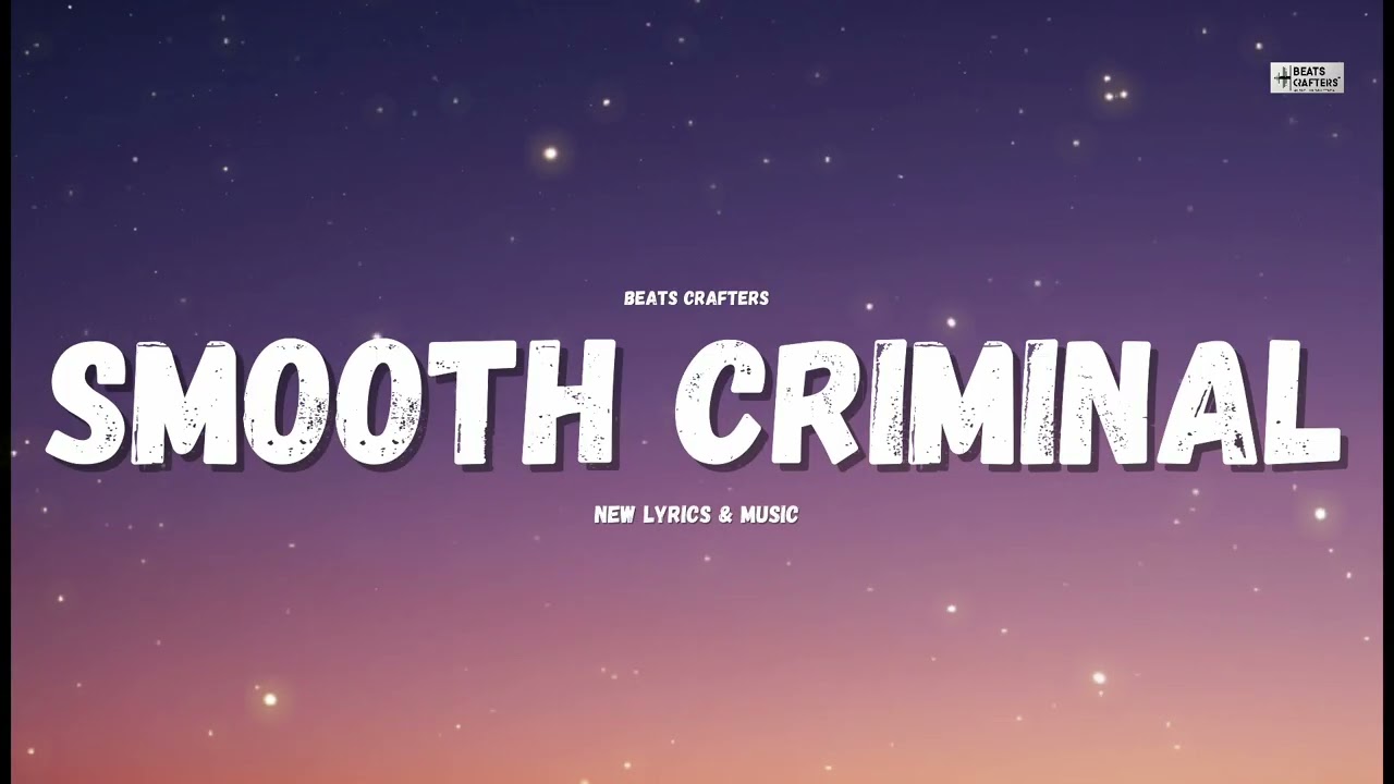 Michael Jackson - Smooth Criminal (New Lyrics) | Beats Crafters