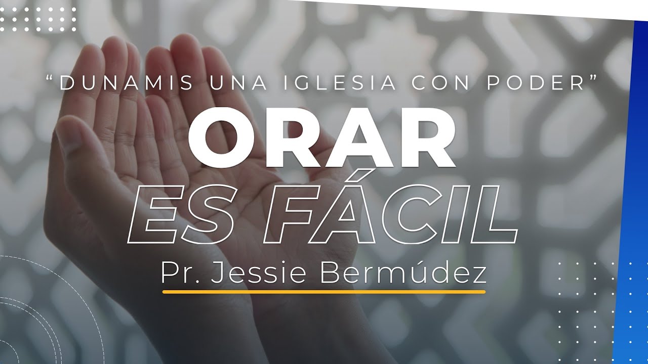 Orar es fácil | Pr. Jessie Bermúdez | VNPEM TOLUCA
